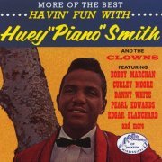 Huey ''Piano'' Smith & His Clowns - More of the Best: Havin' Fun (1999) FLAC