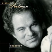 Itzhak Perlman - Classic Perlman: Rhapsody (2002)