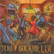 Tom Buckmiller - River City Blues Attack (2019)
