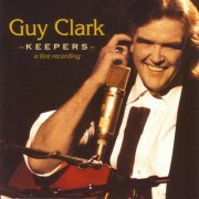 Guy Clark - Keepers: A Live Recording (1997)