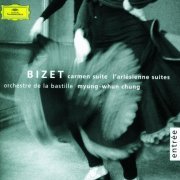 Orchestre de l'Opéra Bastille, Myung-Whun Chung - Bizet: Carmen Suite, Petite Suite d'orchestre, L'Arlésienne (2003)