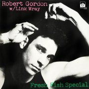 Robert Gordon - Fresh Fish Special (1978) [Hi-Res]