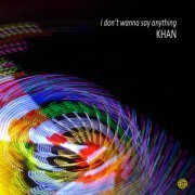 Khan - I Don’t Wanna Say Anythingn (2020/1996)