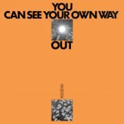 Jefre Cantu-Ledesma - You Can See Your Own Way Out (2021)