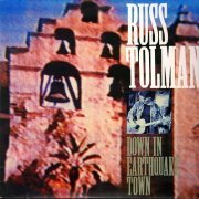 Russ Tolman - Down in Earthquake Town (1988)