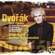 Berliner Philharmoniker, Sir Simon Rattle - Dvořák: Tone Poems. The Golden Spinning-Wheel, The Wood Dove, The Noon Witch & The Water Goblin (2005) [Hi-Res]