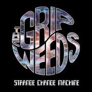The Grip Weeds - Strange Change Machine (2013)