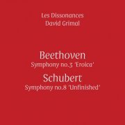 Les Dissonances, David Grimal - Beethoven: Symphony No. 3 - Schubert: Symphony No. 8 (2016) [Hi-Res]
