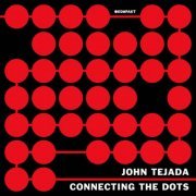 John Tejada - Connecting The Dots 7 (2022)