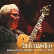 Rod Fleeman Trio - Saturday Afternoon Live at Green Lady Lounge, Vol. 2 (2023)