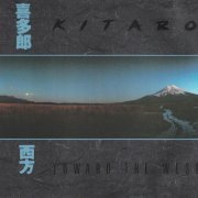 Kitaro - Toward the West / Endless Journey (1985)