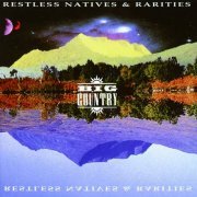 Big Country - Restless Natives & Rarities (1998)