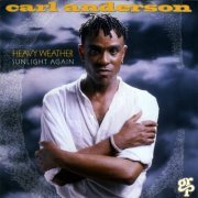 Carl Anderson - Heavy Weather / Sunlight Again (1994)