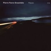 Pierre Favre Ensemble - Fleuve (2006)