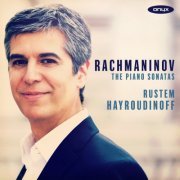Rustem Hayroudinoff - Rachmaninov: Piano Sonatas Nos. 1 & 2 (2017) [Hi-Res]