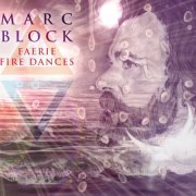 Marc Block - Faerie Fire Dances (2020) [Hi-Res]