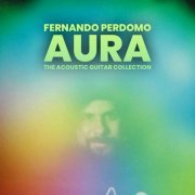 Fernando Perdomo - Aura : The Acoustic Guitar Collection (2023)