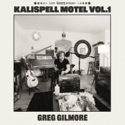 Greg Gilmore - Kalispell Motel, Vol. 1 (2024) Hi Res
