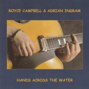 Royce Campbell, Adrian Ingram - Hands Across The Water (1998)