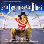 K.D. Lang - Even Cowgirls Get The Blues  (Music From The Motion Picture Soundtrack) (1993)