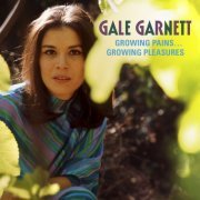 Gale Garnett - Growing Pains, Growing Pleasures (2016) [Hi-Res]