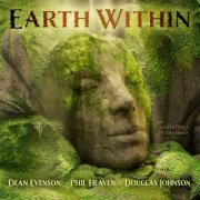 Dean Evenson, Phil Heaven & Douglas Johnson - Earth Within (2022) [Hi-Res]