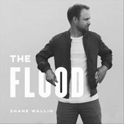 Shane Wallin - The Flood (Deluxe) (2020)