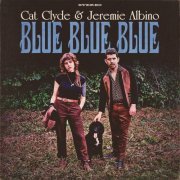 Cat Clyde & Jeremie Albino - Blue Blue Blue (2021)
