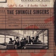 The Swingle Singers ‎– Ticket To Ride (2002) FLAC