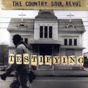 The Country Soul Revue - Testifying (2004) [CD-Rip]