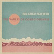 Me Auld Flower - The Vaults of Consciousness (2020)
