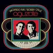 Ricardo Ray & Bobby Cruz - Agúzate (Remastered 2024) (2024) [Hi-Res]