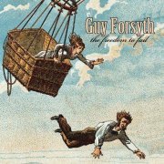 Guy Forsyth - The Freedom To Fail (2012)