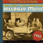 VA - Dim Lights, Thick Smoke & Hillbilly Music: Country & Western Hit Parade - 1952 (2009)