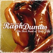 Raphaël Dumas - The Best Funk of Your Life (2010)