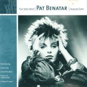 Pat Benatar - The Very Best Album Ever (2002)