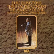 Duke Ellington - Duke Ellington's Third Sacred Concert - The Majesty Of God (1975)