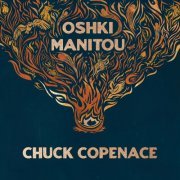 Chuck Copenace - Oshki Manitou (2023) Hi Res