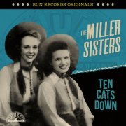 The Miller Sisters - Sun Records Originals: Ten Cats Down (2024)