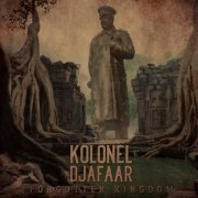 Kolonel Djafaar - Forgotten Kingdom (2019)
