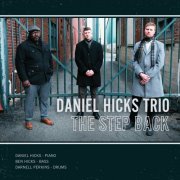 Daniel Hicks Trio - The Step Back (2024) Hi-Res