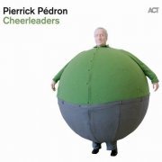 Pierrick Pedron - Cheerleaders (2011) CD Rip