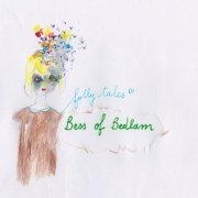 Bess of Bedlam - Folly Tales (2018)