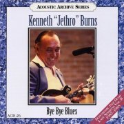 Kenneth Jethro Burns - Bye Bye Blues (Downhome Jazz Duos Last Sessions Vol. II 1987-1988) (1997)