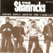 The Shamrocks - Smoke Rings Around The Cadillac (1964-67/1999)