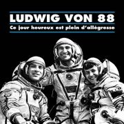 Ludwig Von 88 - Ce jour heureux est plein d'allégresse (1990)