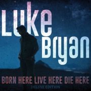 Luke Bryan - Born Here Live Here Die Here (Deluxe Edition) (2021) [Hi-Res]