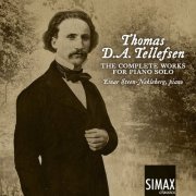 Einar Steen-Nøkleberg - Thomas D. A. Tellefsen: The Complete Works for Piano Solo (2011)