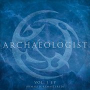 Archaeologist - Vol. I EP (10-Year Anniversary Remix/Remaster) (2023) Hi-Res