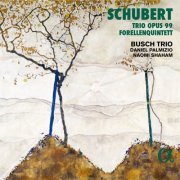Busch Trio, Daniel Palmizio and Naomi Shaham - Schubert Trio Opus 99 & Forellenquintett (2022) [Hi-Res]